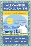 The Saturday Big Tent Wedding Party (No. 1 Ladies Detective Agency, #12)