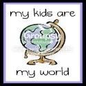 My Kids Are My World