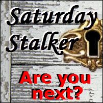 Saturday Stalker, Are you next? Saturday Stalker, Are you next?