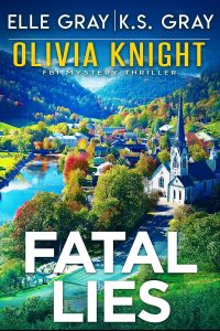 Fatal Lies by Elle Gray and K.S. Gray