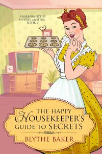 The Happy Housekeeper's Guide to Murder by Blythe Baker