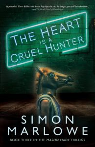 The Heart is a Cruel Hunter by Simon Marlowe