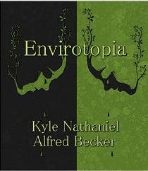 Envirotopia by Kyle Becker