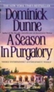 A Season in Purgatory, by Dominick Dunne