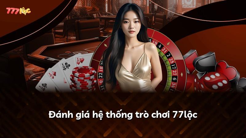 Đánh giá hệ thống trò chơi 77lộc