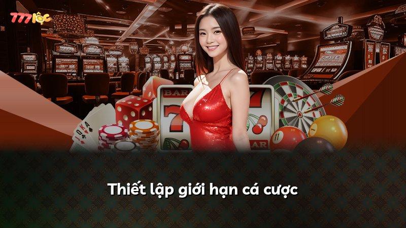 Thiết lập giới hạn cá cược