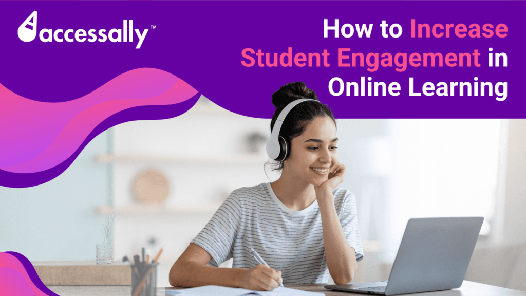 How to Increase Student Engagement in Online Learning - AccessAlly