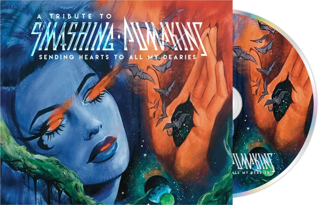 Album cover with CD extending from it with an illustration of a woman with light coming from here eyes, and bats coming from her hands. Reads: A TRIBUTE TO SMASHING PUMPKINS SENDING HEARTS TO ALL MY DEARIES