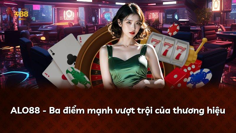 ALO88 - Ba điểm mạnh vượt trội của thương hiệu