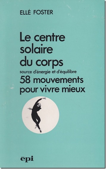 Foster, Ellé Le centre solaire du corps, ÉPI, 1977, cover Foster, Ellé Le centre solaire du corps, ÉPI, 1977, cover