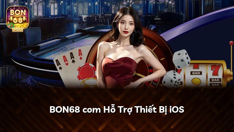 BON68 com Hỗ Trợ Thiết Bị iOS