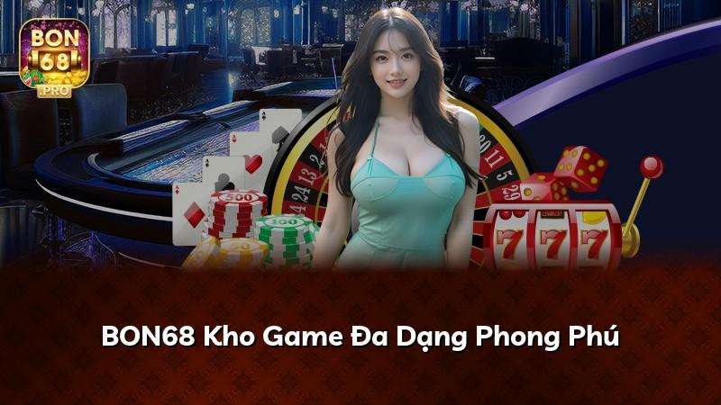 BON68 Kho Game Đa Dạng Phong Phú