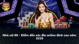 Nhà cái 88 – Điểm đến xóc đĩa online đỉnh cao năm 2026