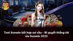 Tool Sunwin kết hợp soi cầu – Bí quyết thắng tài xỉu Sunwin 2025