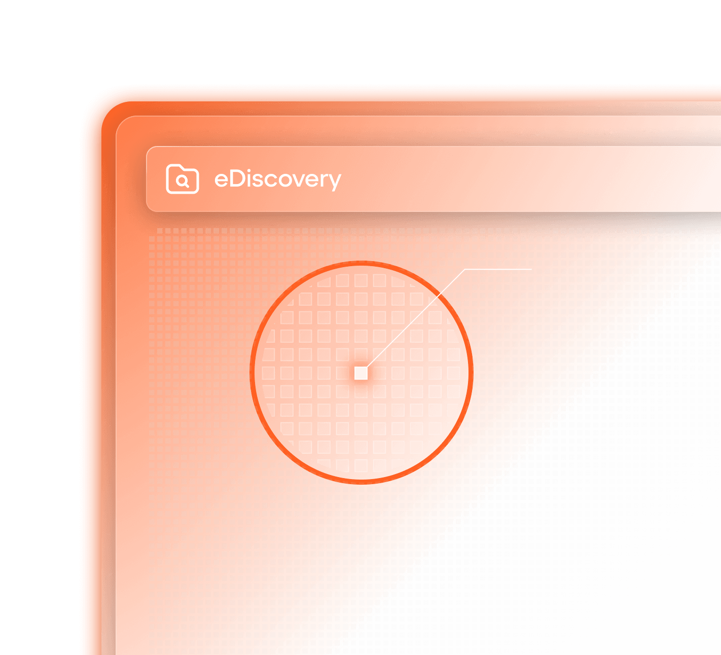 Orange-themed user interface panel labeled eDiscovery with a magnified view highlighting a grid pattern detail.