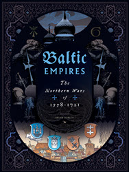 Baltic Empires: The Northern Wars of 1558-1721 (new from GMT Games)
