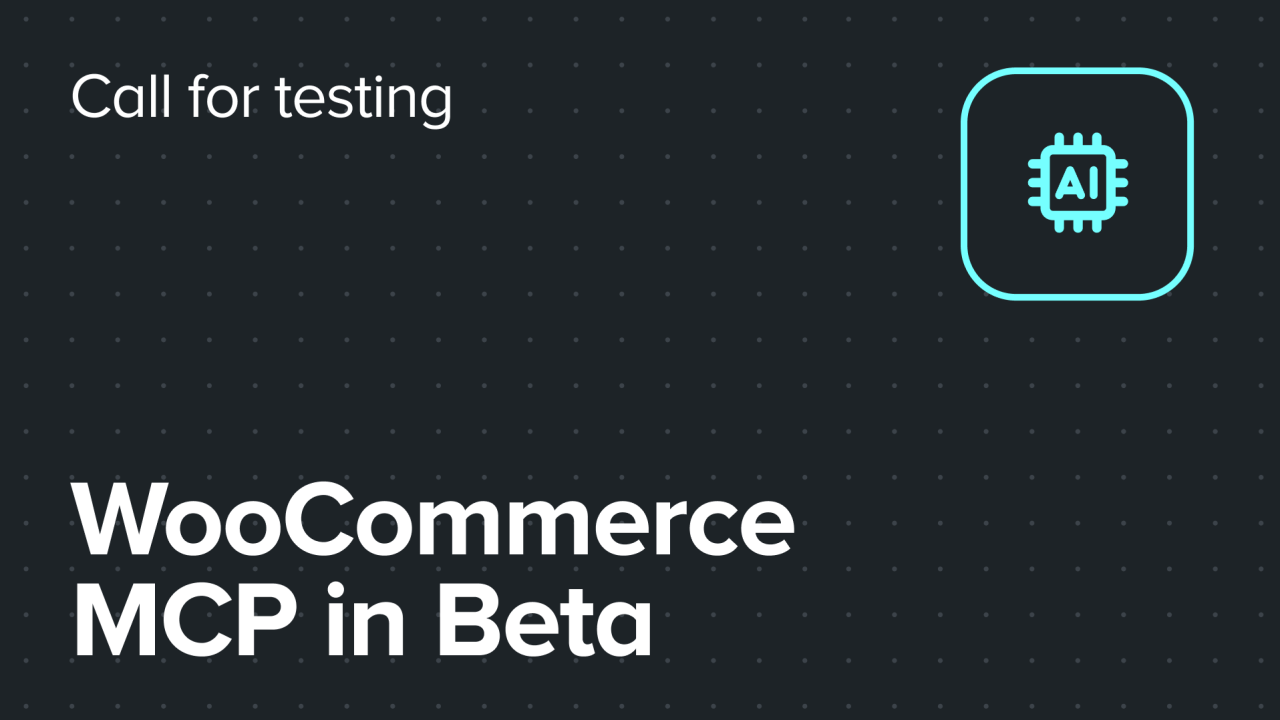 Call for Testing: WooCommerce MCP Beta