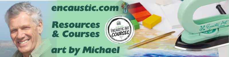 Encaustic.comResources & courses. Art by Michael. Encaustic.comResources & courses. Art by Michael.
