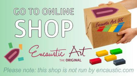 SHOP ONLINE at www.encausticart.co.uk