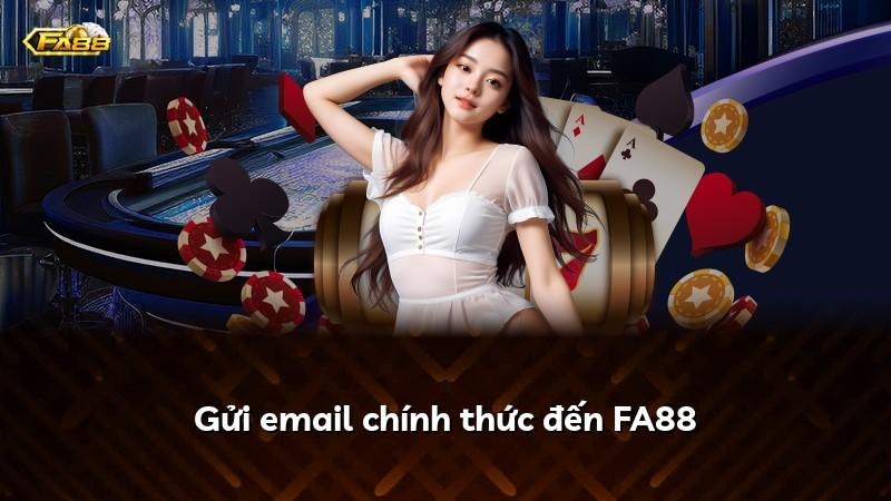 Gửi email chính thức đến FA88