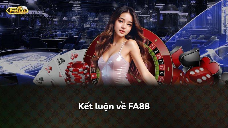 Kết luận về FA88