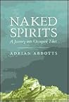 Naked Spirits: A Journey Into Occupied Tibet
