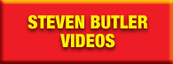 STEVEN BUTLER VIDEOS STEVEN BUTLER VIDEOS