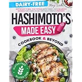 Hashimoto’s Made Easy: Cookbook & Beyond | Just 28 Days to Heal Your Thyroid, Boost Energy, and Lose Weight Naturally with Si