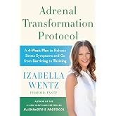 Adrenal Transformation Protocol: A 4-Week Plan to Release Stress Symptoms and Go from Surviving to Thriving