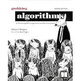 Grokking Algorithms, Second Edition: An illustrated guide for programmers and other curious people