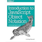 Introduction to JavaScript Object Notation: A To-the-Point Guide to JSON