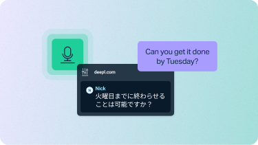 Composite image of a UI showing a microhpone icon, English saying "Can you get it done by Tuesday?" and the phrase translated into Japanese in text.