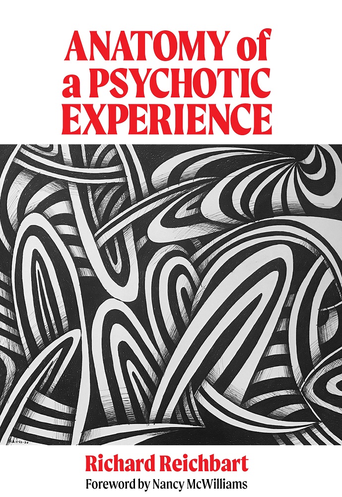 Richard Reichbart Anatomy of a Psychotic Experience