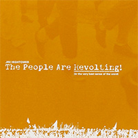 The People Are Revolting! (In The Very Best Sense Of That Word)