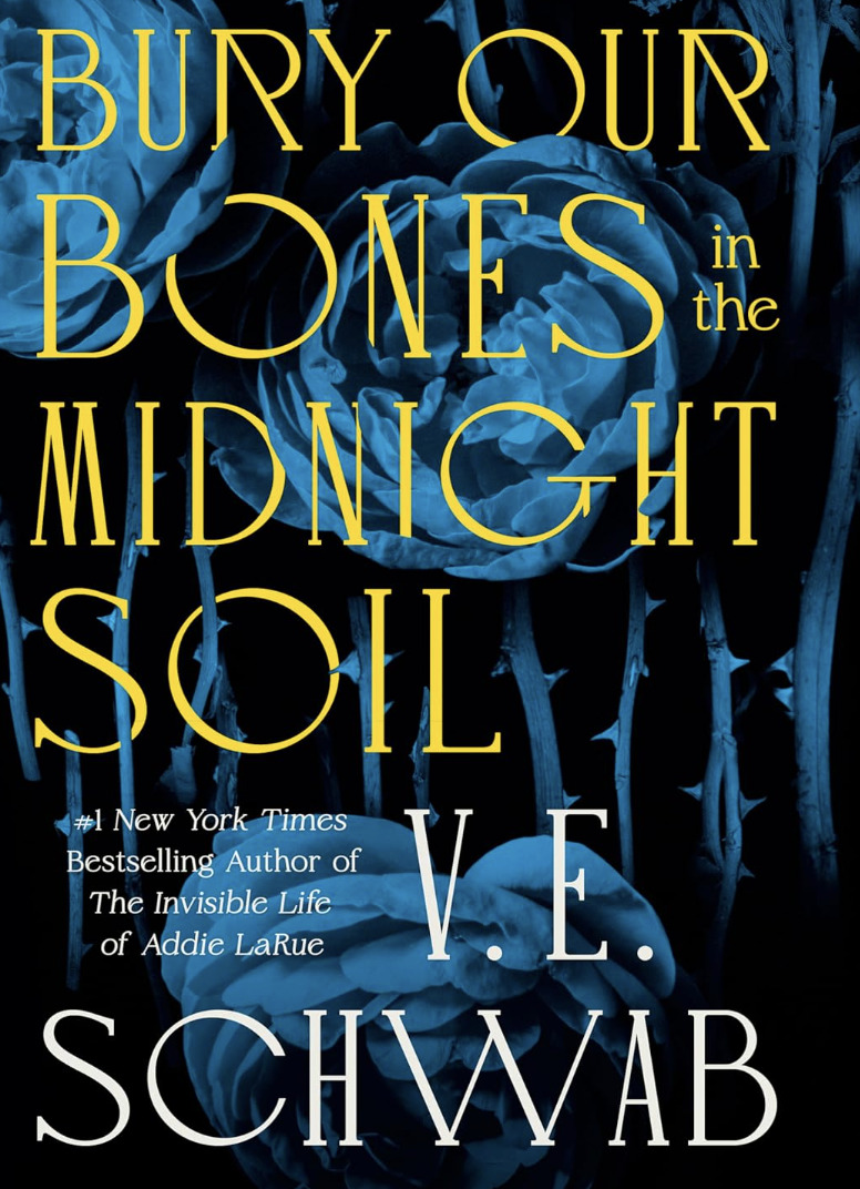 Bury Our Bones in the Midnight Soil by V.E. Schwab