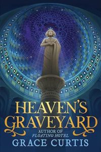 Heaven’s Graveyard by Grace Curtis: Review by Niall Harrison Heaven’s Graveyard by Grace Curtis: Review by Niall Harrison