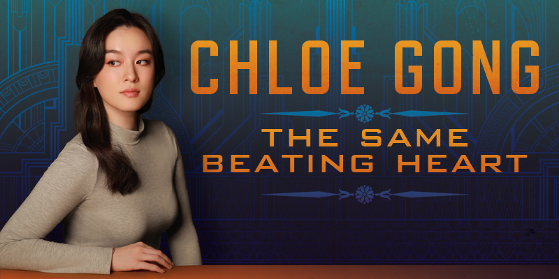 Chloe Gong: The Same Beating Heart Chloe Gong: The Same Beating Heart