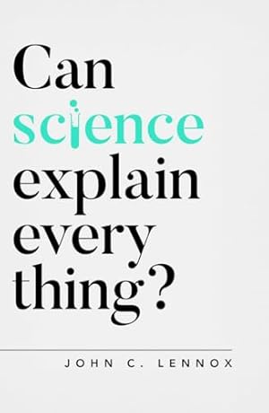 Book cover Can Science Explain Everything? (Oxford Apologetics)