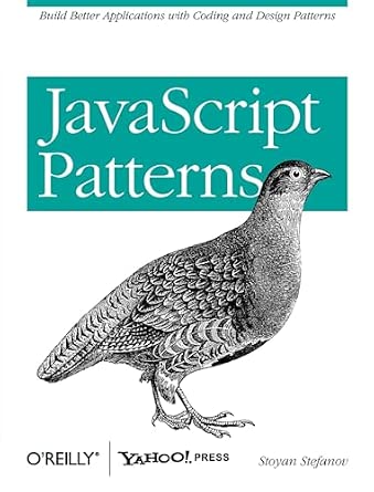 JavaScript Patterns: Build Better Applications with Coding and Design Patterns