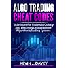 ALGO TRADING CHEAT CODES: Techniques For Traders To Quickly And Efficiently Develop Better Algorithmic Trading Systems (Essential Algo Trading Package)