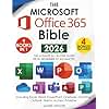The Microsoft Office 365 Bible: The Most Updated and Complete Guide to Excel, Word, PowerPoint, Outlook, OneNote, OneDrive, Teams, Access, and Publisher from Beginners to Advanced