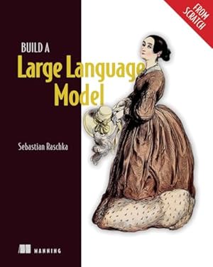 Book cover Build a Large Language Model (From Scratch)