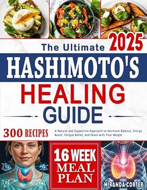 Book cover The Ultimate Hashimoto's Healing Guide: A Natural and Supportive Approach to Balancing Hormones, Boosting Energy, Easing Fatigue, and Finding Peace with Your Weight