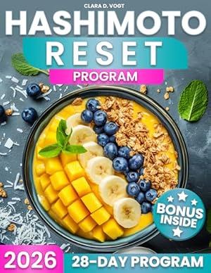Book cover Hashimoto Reset Program: Strengthen Your Thyroid in 28 Days with a Step-by-Step Nutrition Reset, Simple Recipes and Weekly Meal Plans to Reduce Fatigue, Restore Energy, and Feel Like Yourself Again