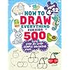 How to Draw Everything for Kids: 500 Cute Step-by-Step Simple Drawing Stuff: With Amazing Food, Kawaii, Animals, Gifts, and Other (How to draw books for kids)