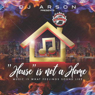 Dj Arson<br>House Is Not A Home<br>Pt. 1