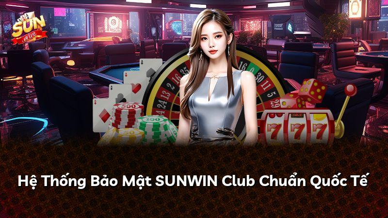Hệ Thống Bảo Mật SUNWIN Club Chuẩn Quốc Tế