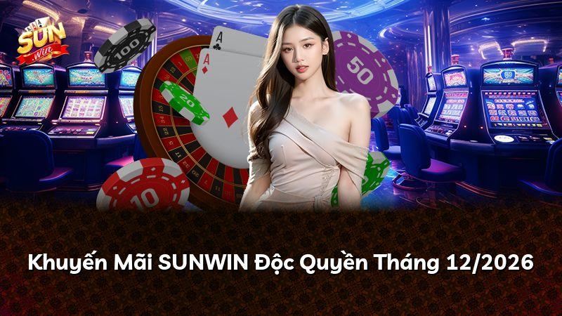 Khuyến Mãi SUNWIN Độc Quyền Tháng 12/2026