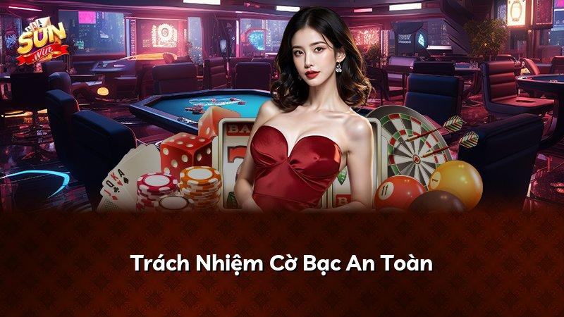 Trách Nhiệm Cờ Bạc An Toàn