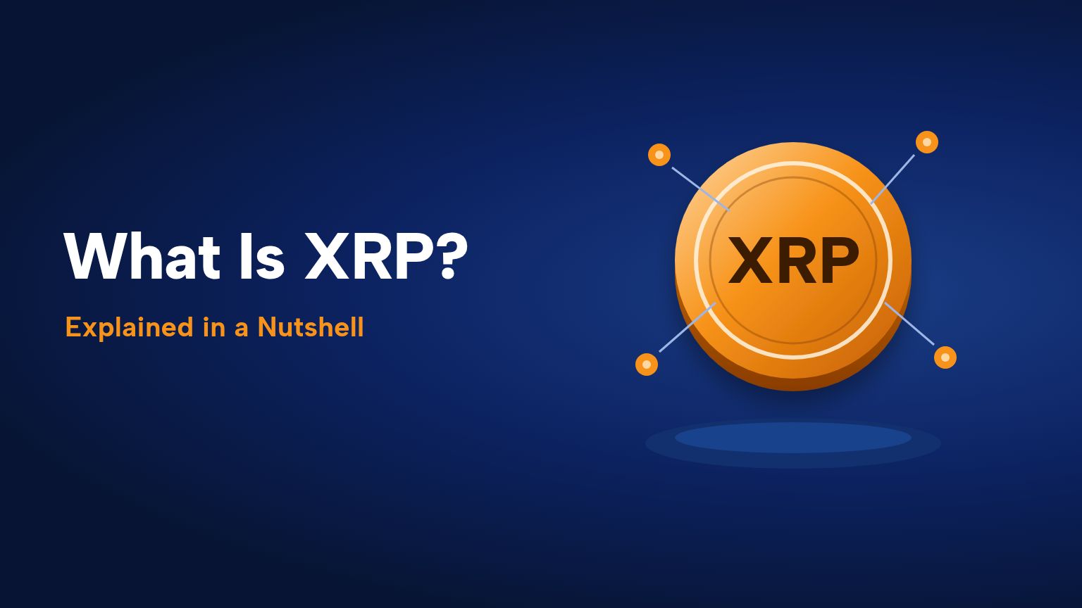 What Is XRP? The Essential Guide to the XRP Ledger